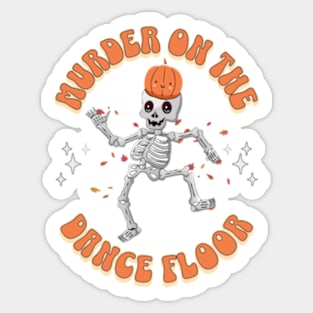 Murder On The Dance Floor Sticker